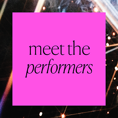meet the performers