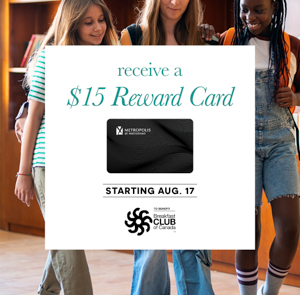 35394_JLL_MET_GC_BTS_Website_300x295_FINAL Receive a $15 Reward Card. Starting August 17.